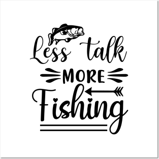 Less Talk More Fishing Posters and Art